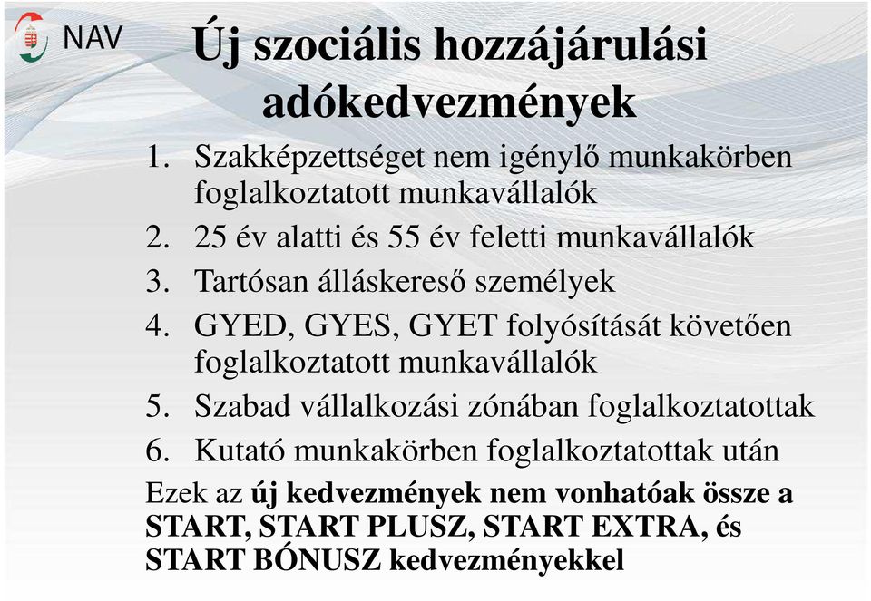 GYED, GYES, GYET folyósítását követően foglalkoztatott munkavállalók 5.