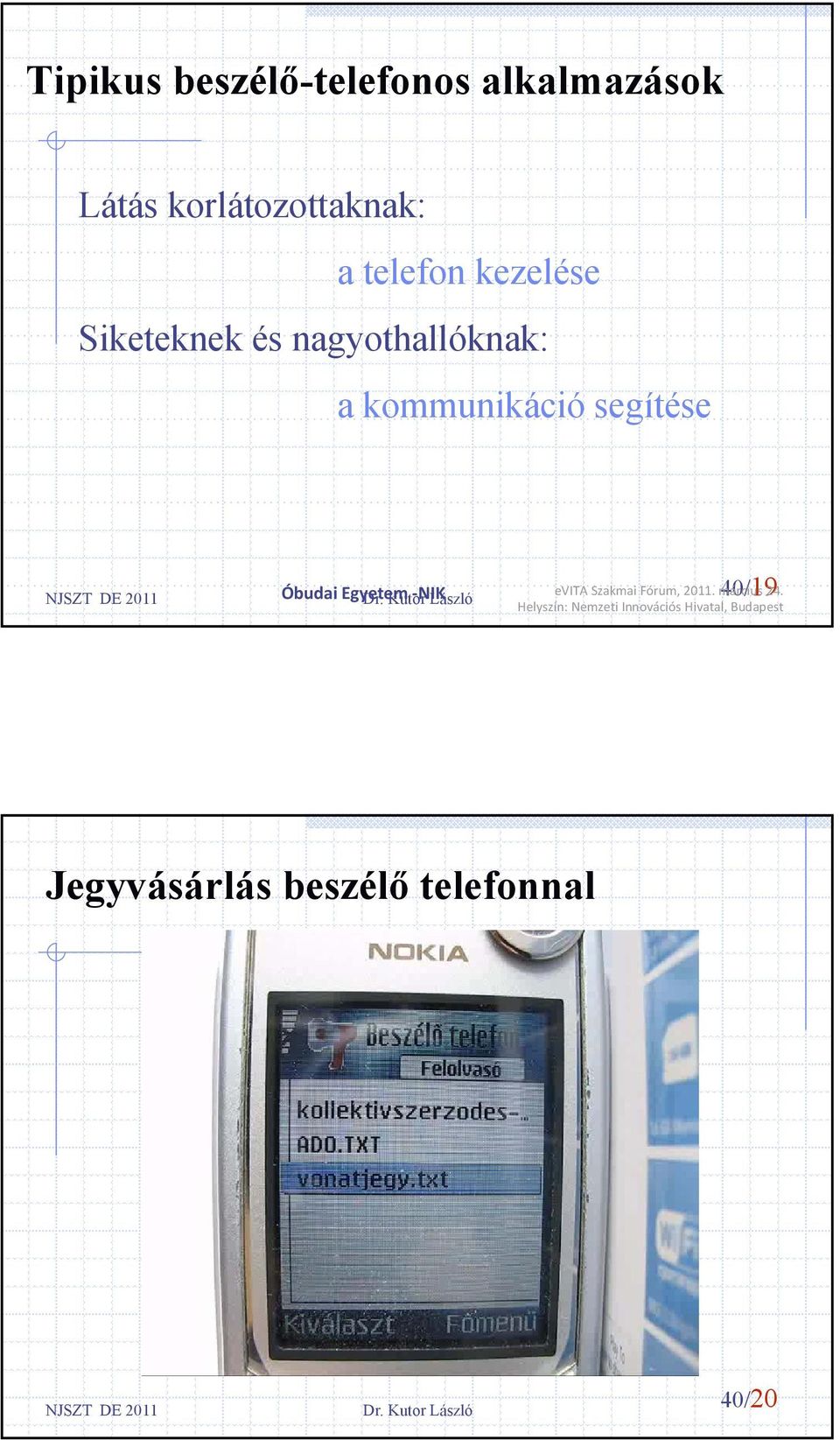 Óbudai Egyetem evita Szakmai Fórum, 2011. március 40/1924. Dr.