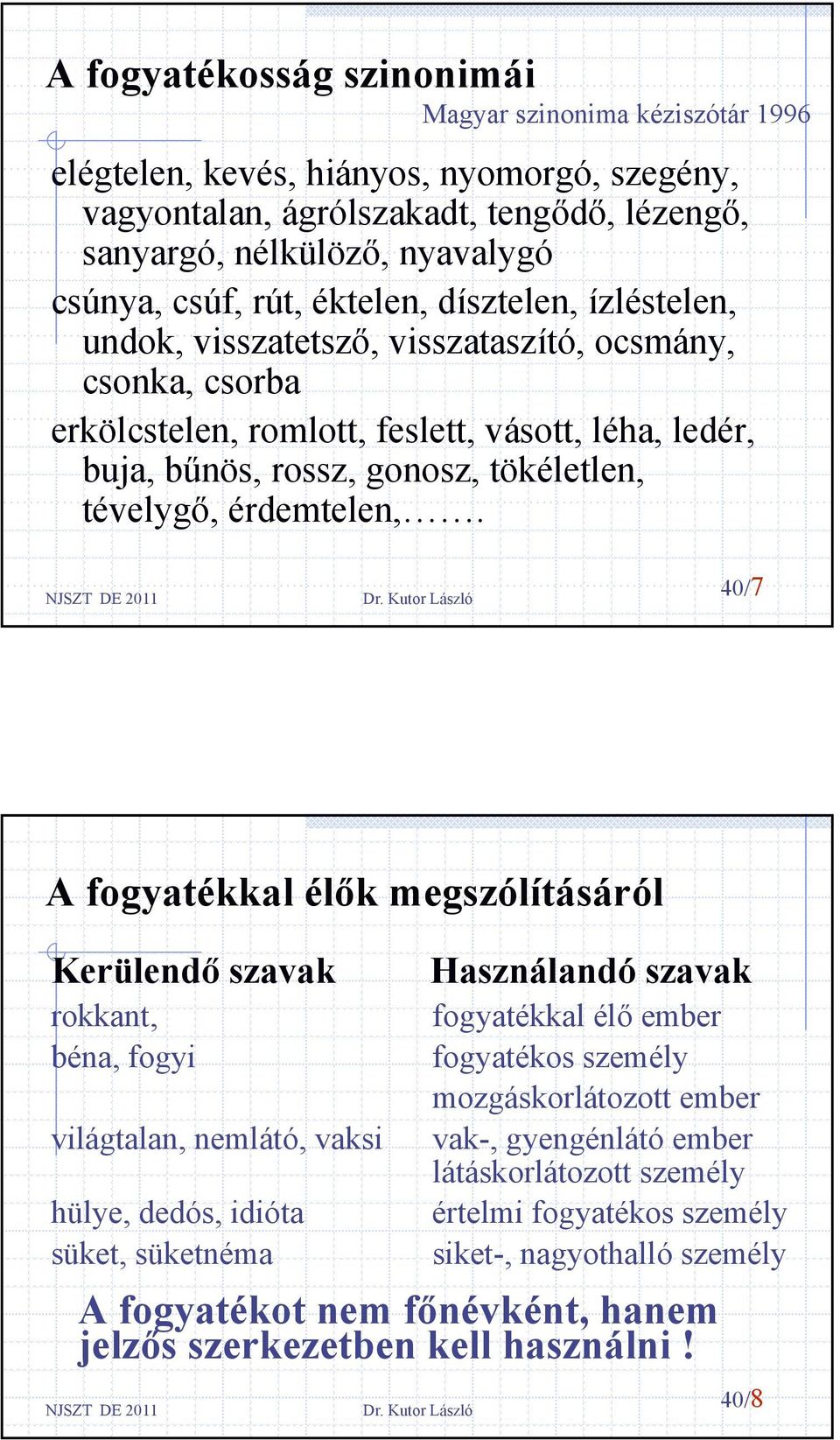 érdemtelen,.
