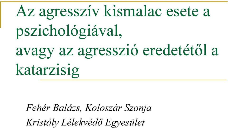 eredetétől a katarzisig Fehér