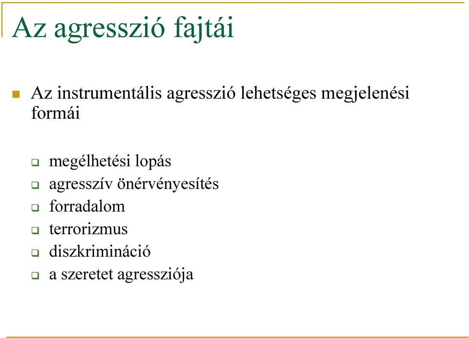 megélhetési lopás agresszív önérvényesítés
