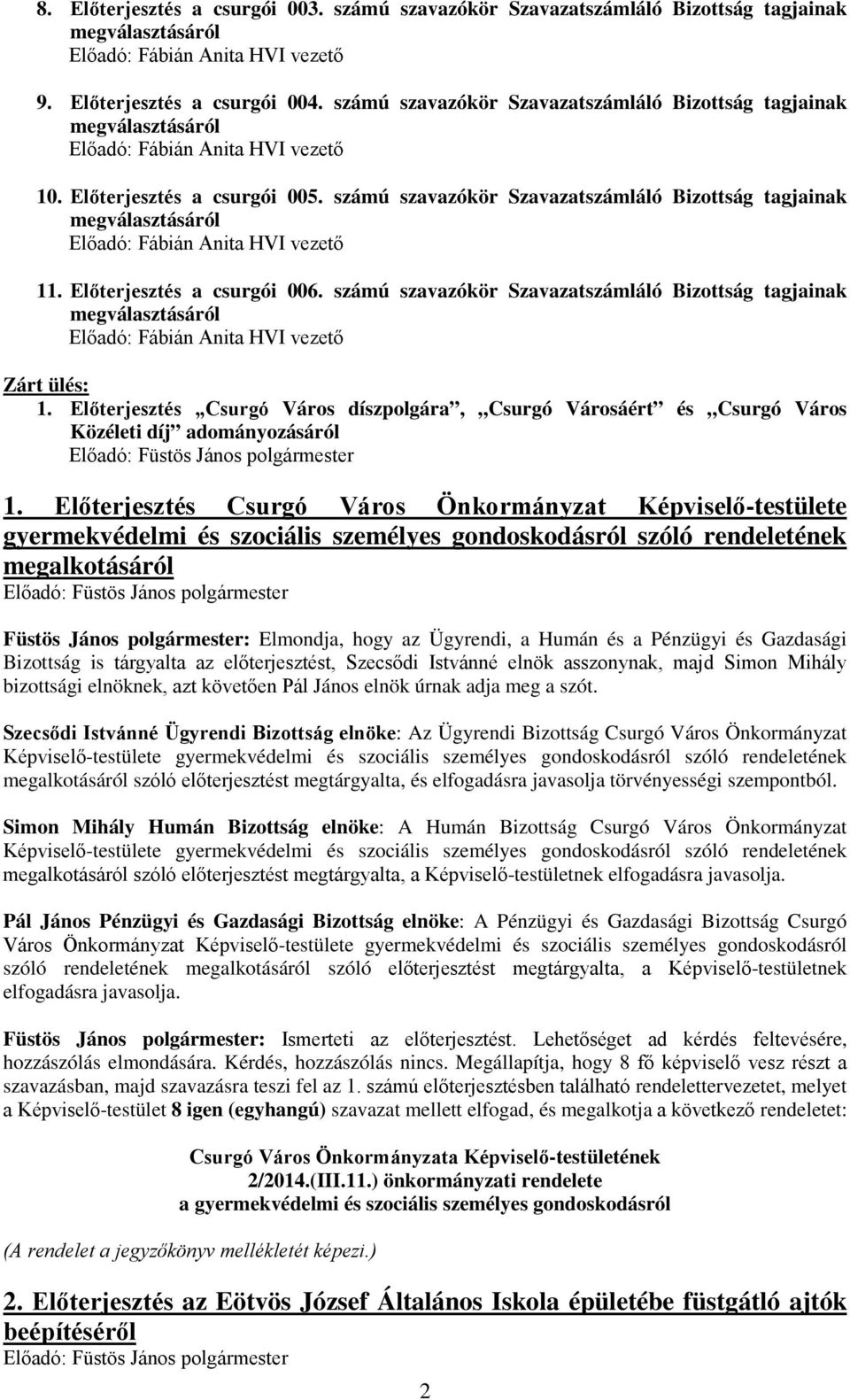 Előterjesztés Csurgó Város díszpolgára, Csurgó Városáért és Csurgó Város Közéleti díj adományozásáról 1.