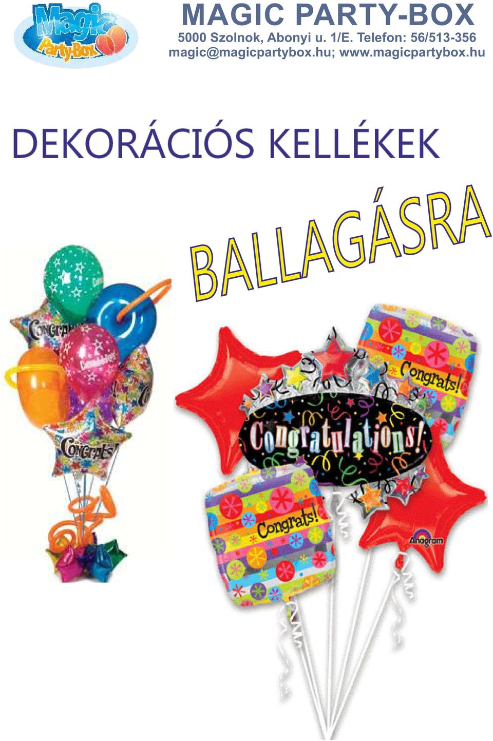 MAGIC PARTY-BOX Szolnok, Abonyi u. 1/E. Telefon: 56/ DEKORÁCIÓS KELLÉKEK  BALLAGÁSRA - PDF Free Download