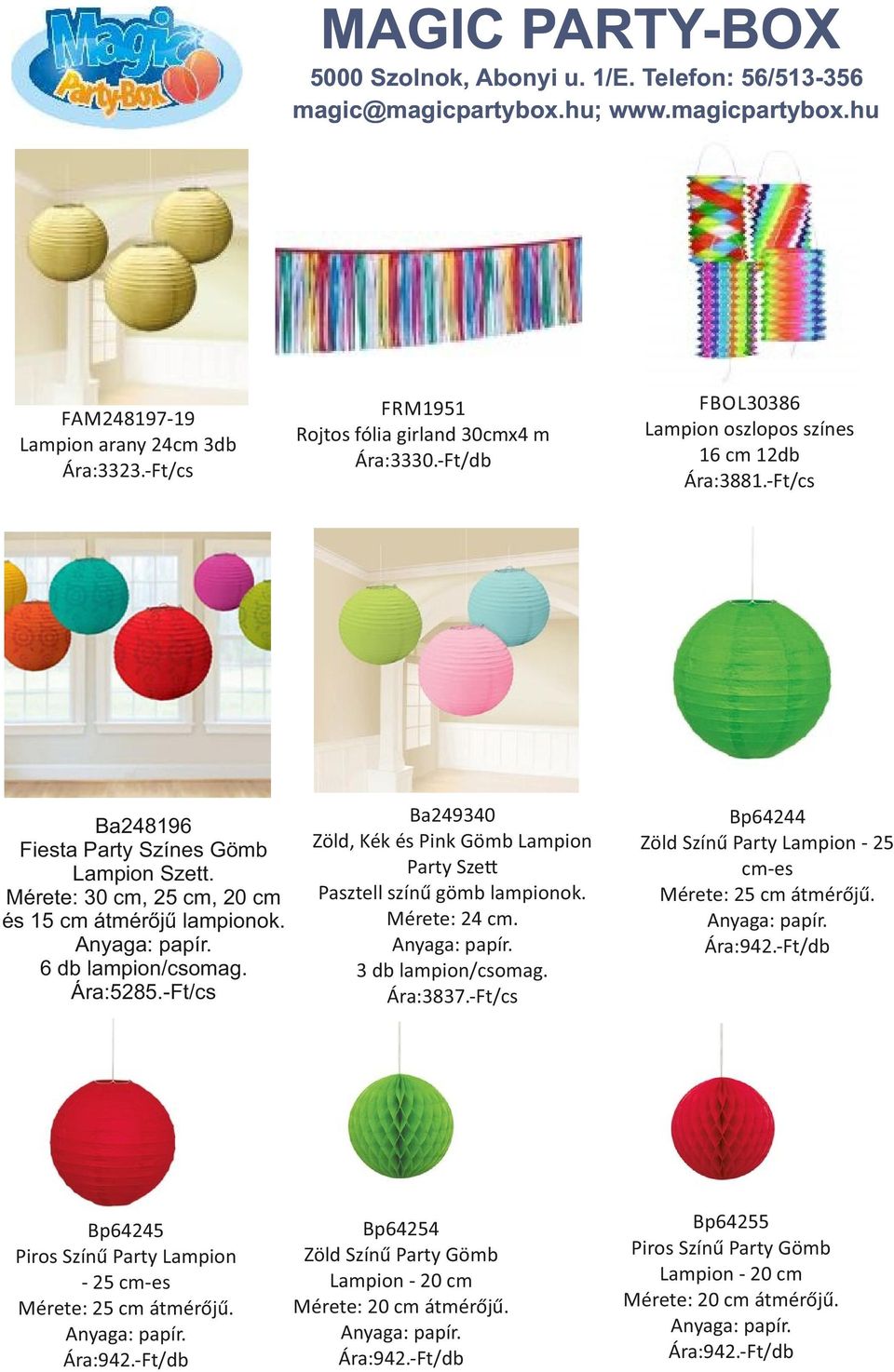 -Ft/db Ba249340 Zöld, Kék és Pink Gömb Lampion Party Sze Pasztell színű gömb lampionok. 3 db lampion/csomag. Ára:3837.