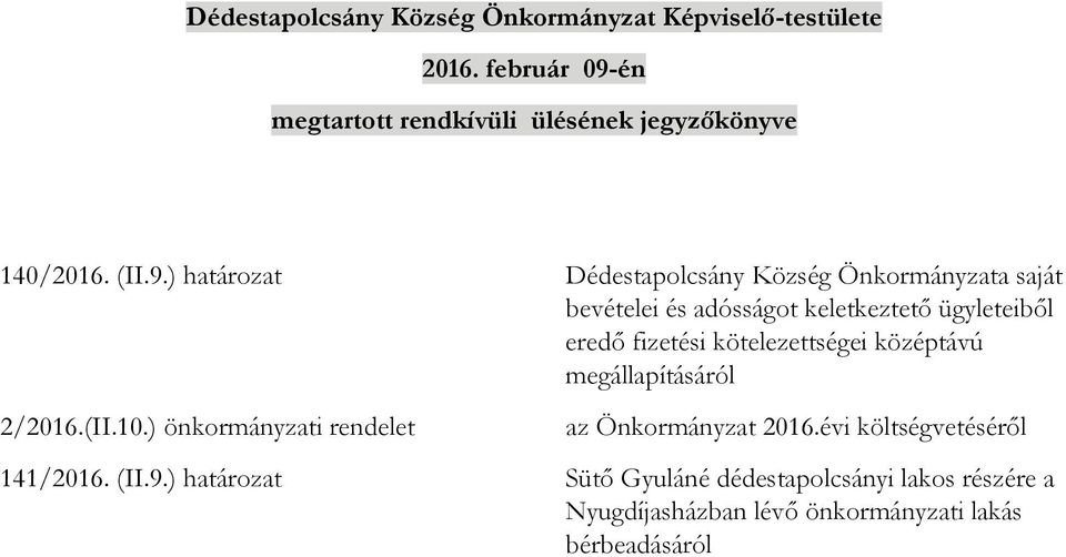 én megtartott rendkívüli ülésének jegyzőkönyve 140/2016. (II.9.