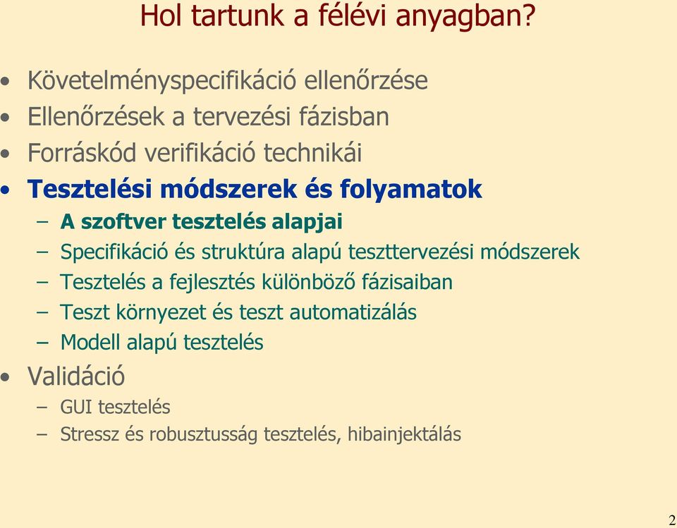 technikái i módszerek és folyamatok A szoftver alapjai Specifikáció és struktúra alapú