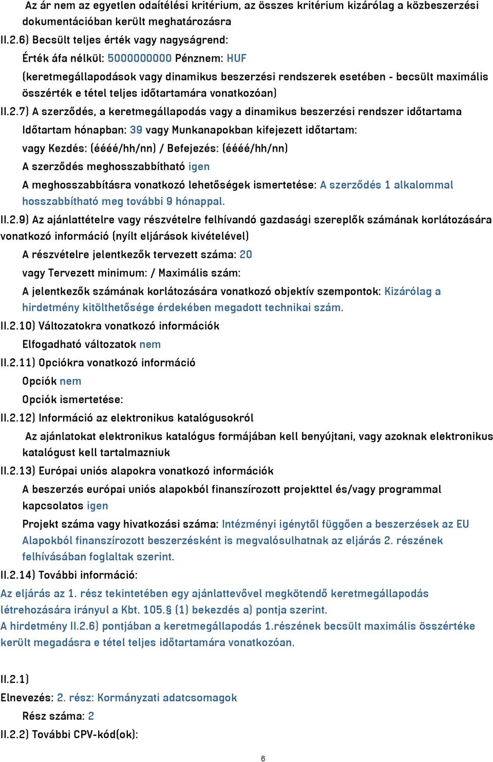 időtartamára vonatkozóan) II.2.