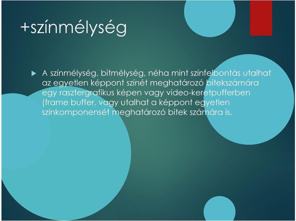 rasztergrafikus képen vagy video-keretpufferben (frame buffer,
