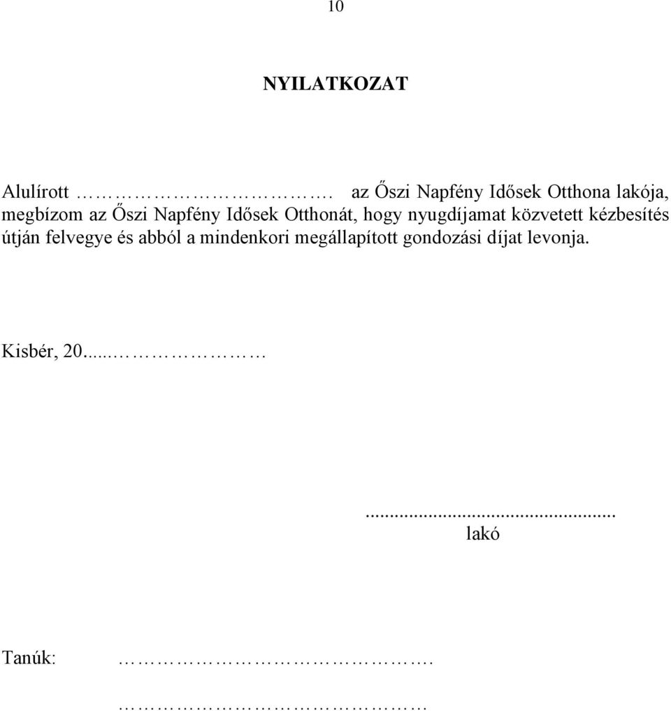 Napfény Idősek Otthonát, hogy nyugdíjamat közvetett kézbesítés