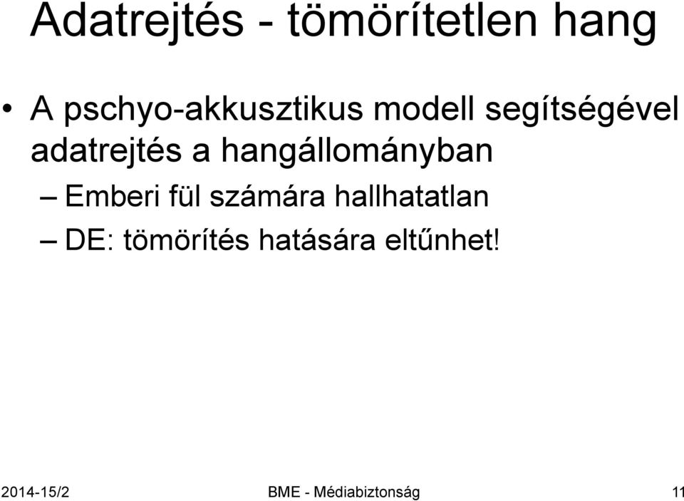 a hangállományban Emberi fül számára hallhatatlan