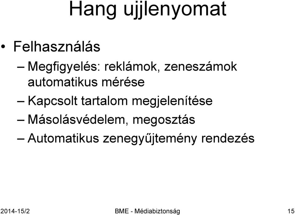 megjelenítése Másolásvédelem, megosztás Automatikus