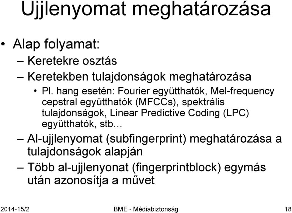 Linear Predictive Coding (LPC) együtthatók, stb Al-ujjlenyomat (subfingerprint) meghatározása a