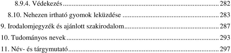 Irodalomjegyzék és ajánlott szakirodalom.