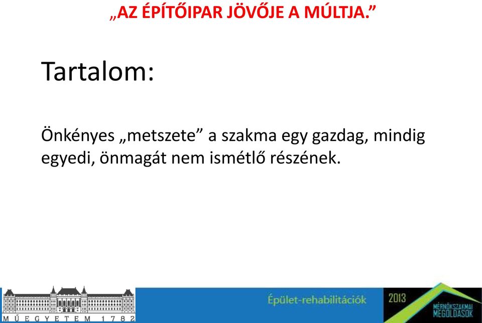 szakma egy gazdag, mindig