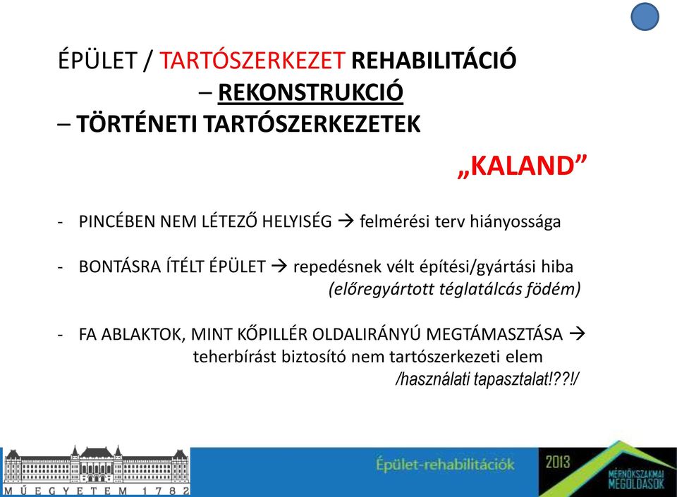 vélt építési/gyártási hiba (előregyártott téglatálcás födém) - FA ABLAKTOK, MINT KŐPILLÉR