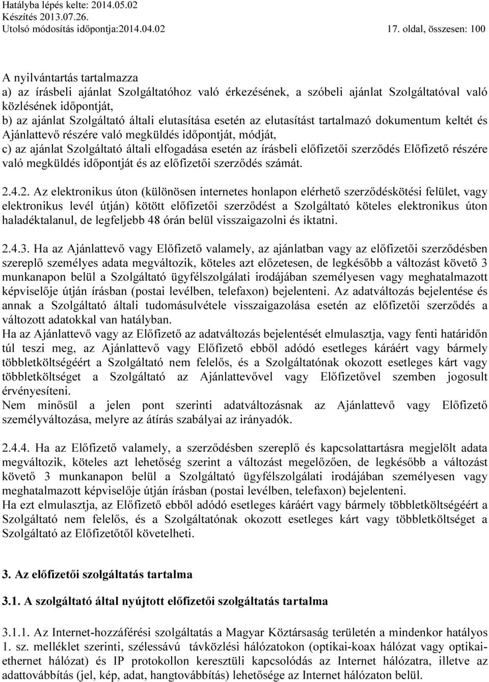 Oláh & Társa KFT. szolgáltató. tagja. Általános Szerződési Feltételek  internet elérési szolgáltatáshoz - PDF Ingyenes letöltés