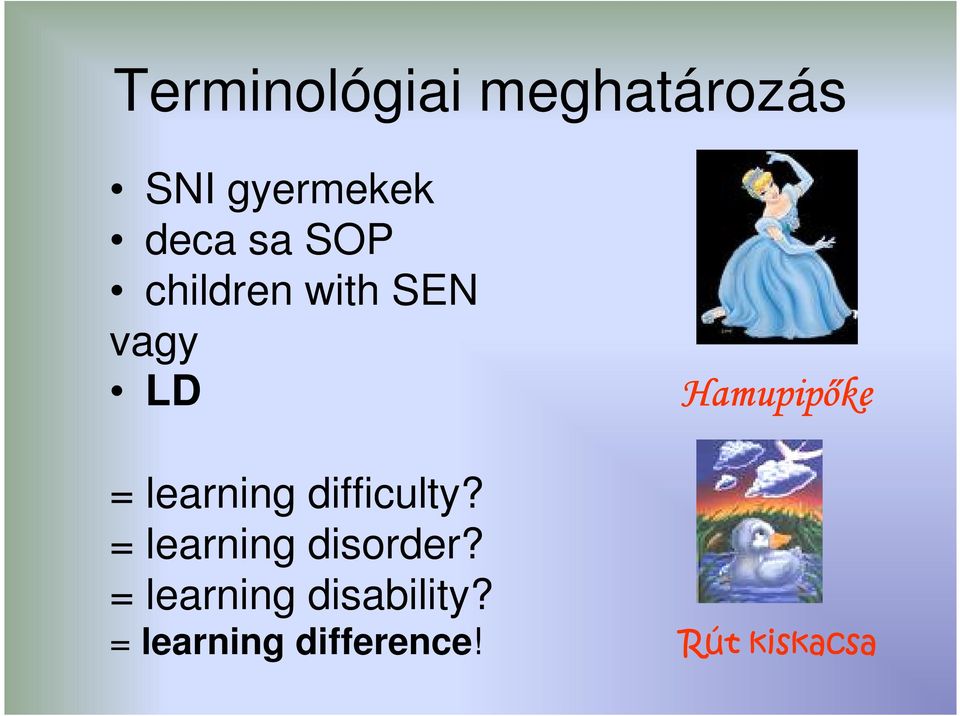 learning difficulty? = learning disorder?
