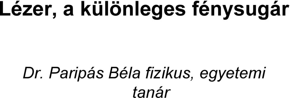 fénysugár Dr.