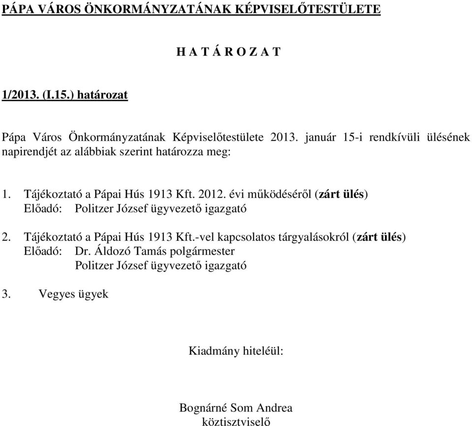 Tájékoztató a Pápai Hús 1913 Kft. 2012.