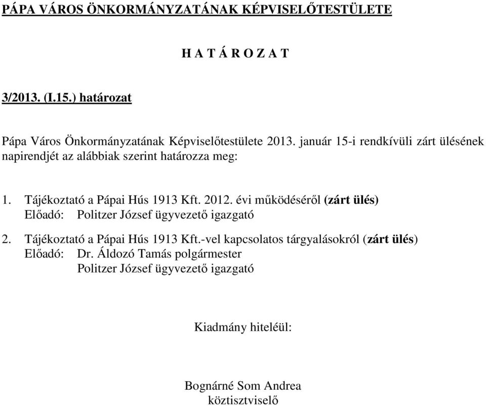 Tájékoztató a Pápai Hús 1913 Kft. 2012.