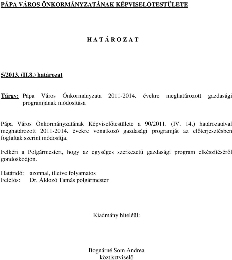 (IV. 14.) határozatával meghatározott 2011-2014.