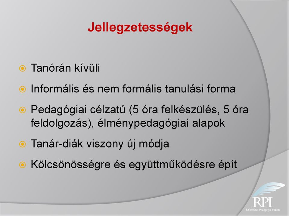 felkészülés, 5 óra feldolgozás), élménypedagógiai