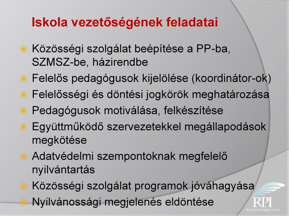 motiválása, felkészítése Együttműködő szervezetekkel megállapodások megkötése Adatvédelmi