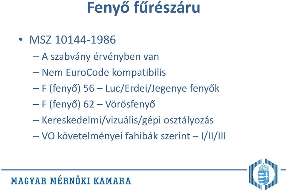 Luc/Erdei/Jegenye fenyők F (fenyő) 62 Vörösfenyő