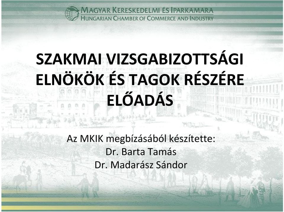 ELŐADÁS Az MKIK megbízásából