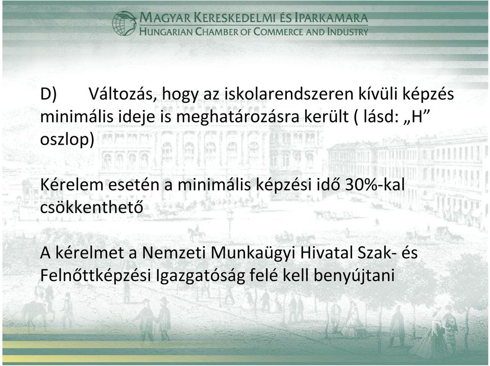 minimális képzési idő 30%-kal csökkenthető A kérelmet a Nemzeti