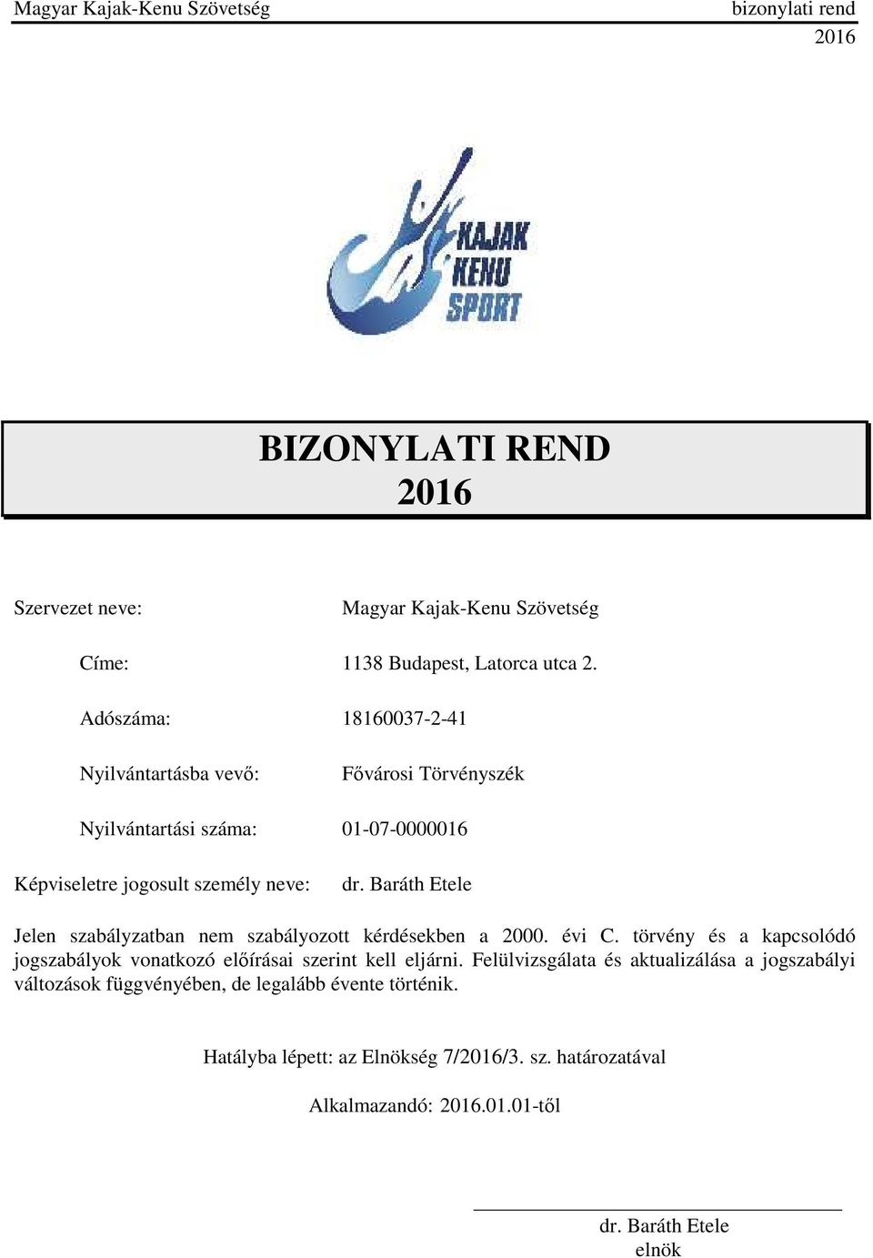 Baráth Etele Jelen szabályzatban nem szabályozott kérdésekben a 2000. évi C.