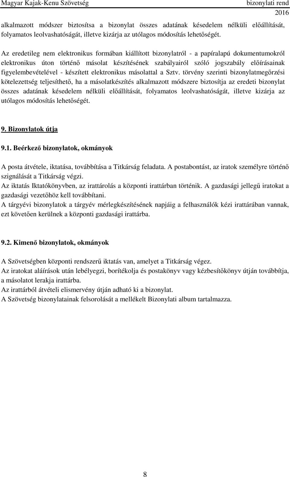 figyelembevételével - készített elektronikus másolattal a Sztv.