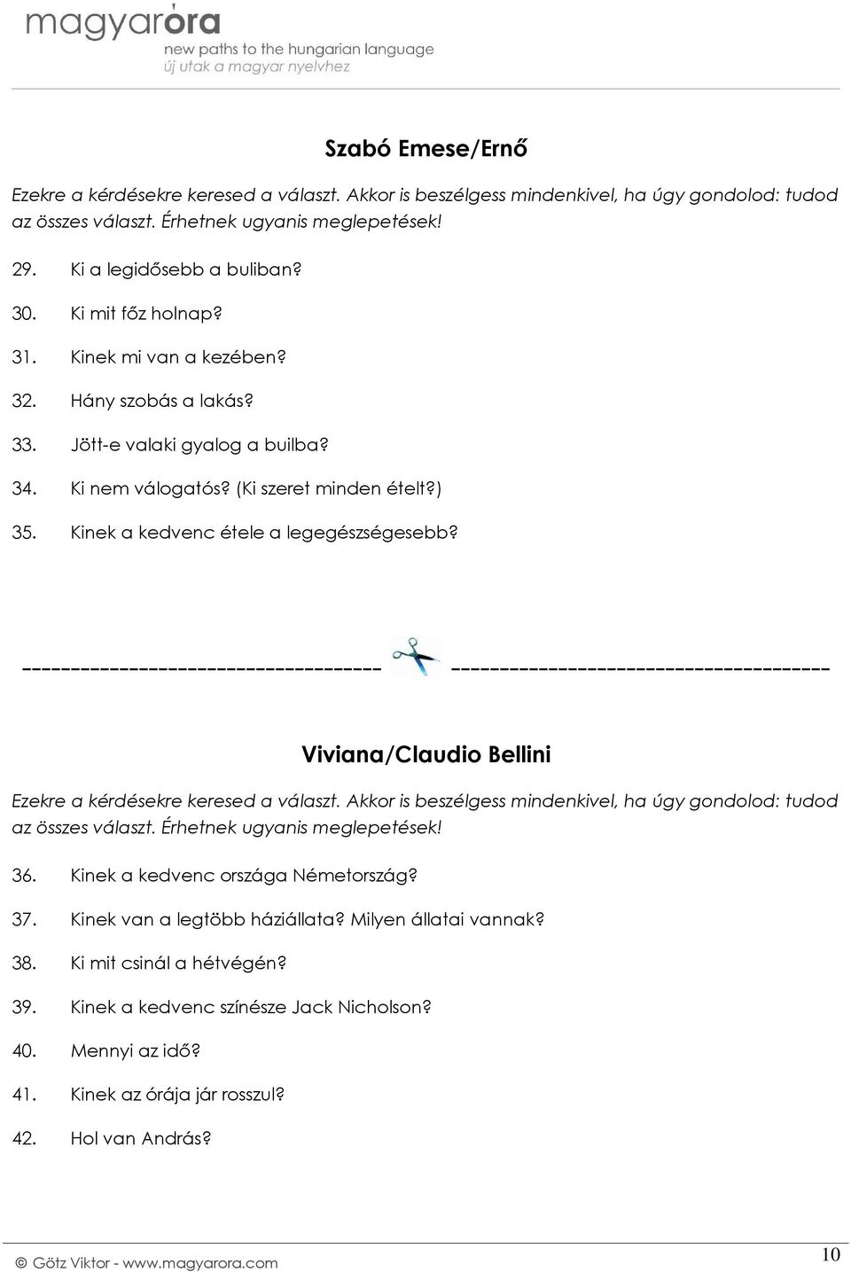 ------------------------------------- --------------------------------------- Viviana/Claudio Bellini 36. Kinek a kedvenc országa Németország? 37.