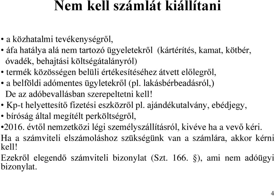 Kp-t helyettesítő fizetési eszközről pl. ajándékutalvány, ebédjegy, bíróság által megítélt perköltségről, 2016.