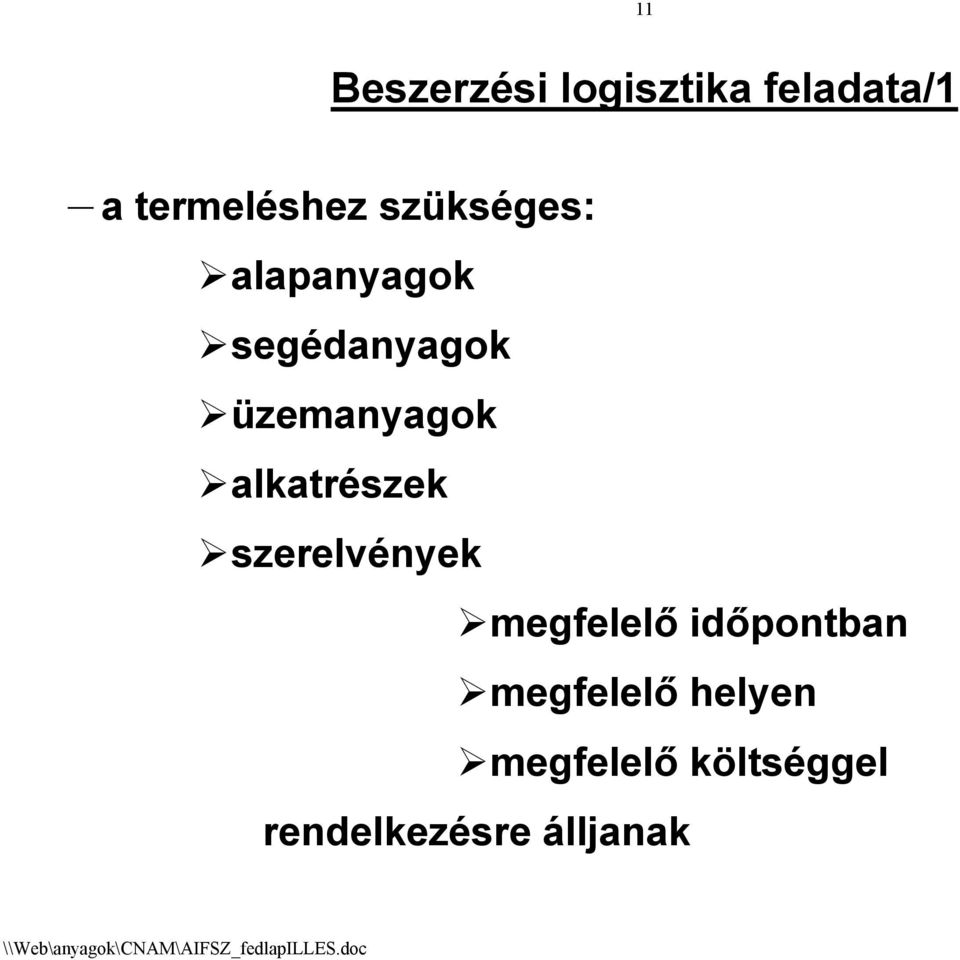 alkatrészek szerelvények megfelelő időpontban