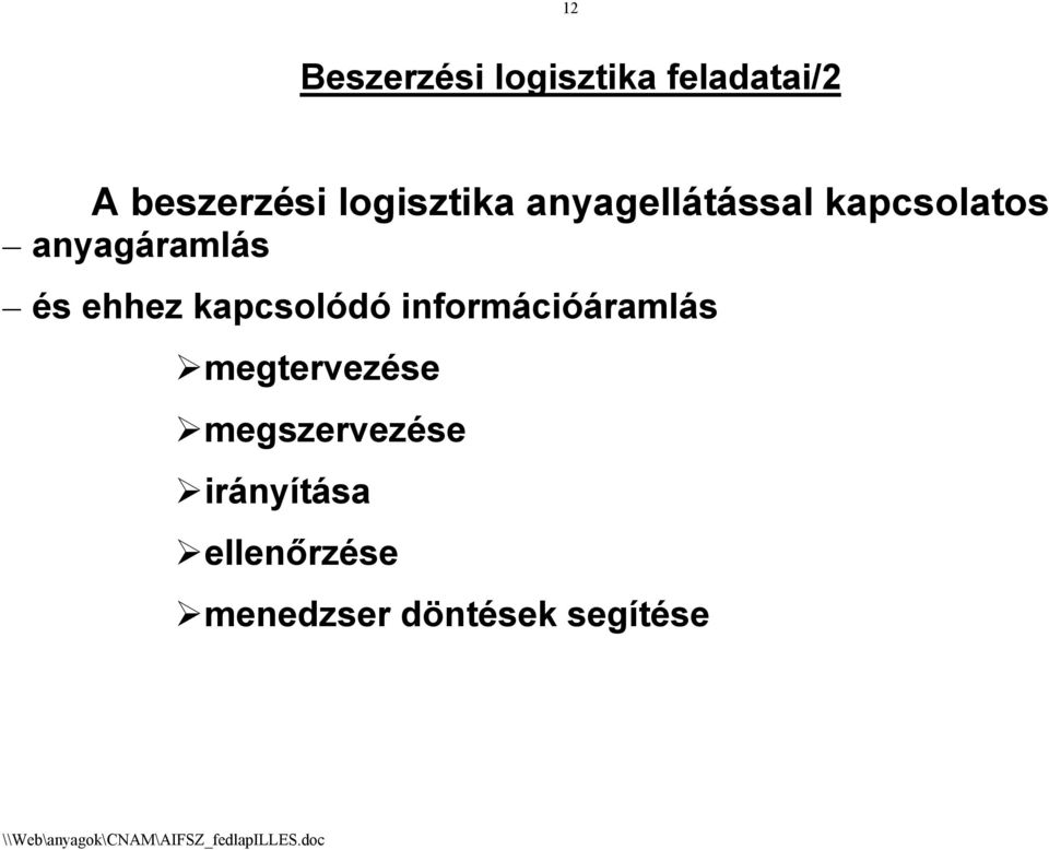ehhez kapcsolódó információáramlás megtervezése