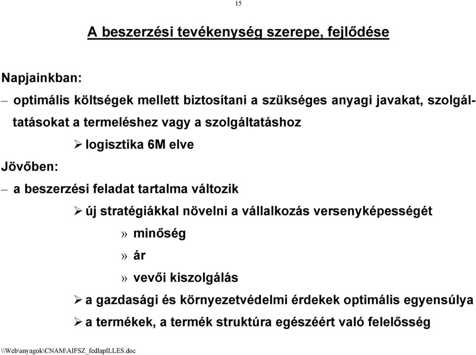 feladat tartalma változik új stratégiákkal növelni a vállalkozás versenyképességét» minőség» ár» vevői