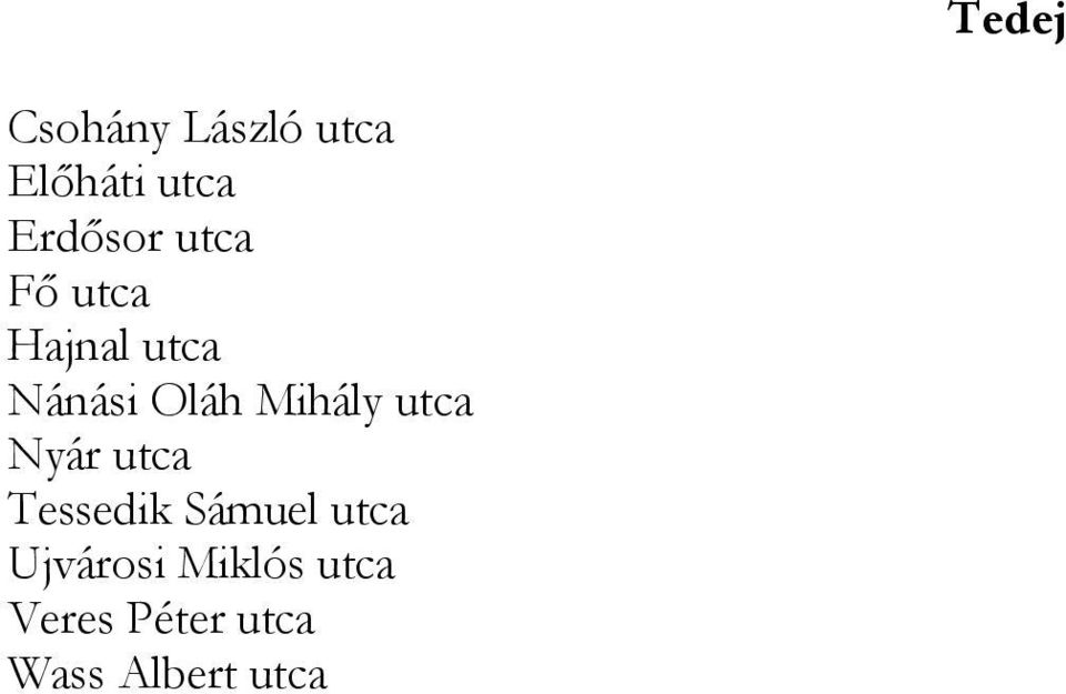 Nyár utca Tessedik Sámuel utca Ujvárosi