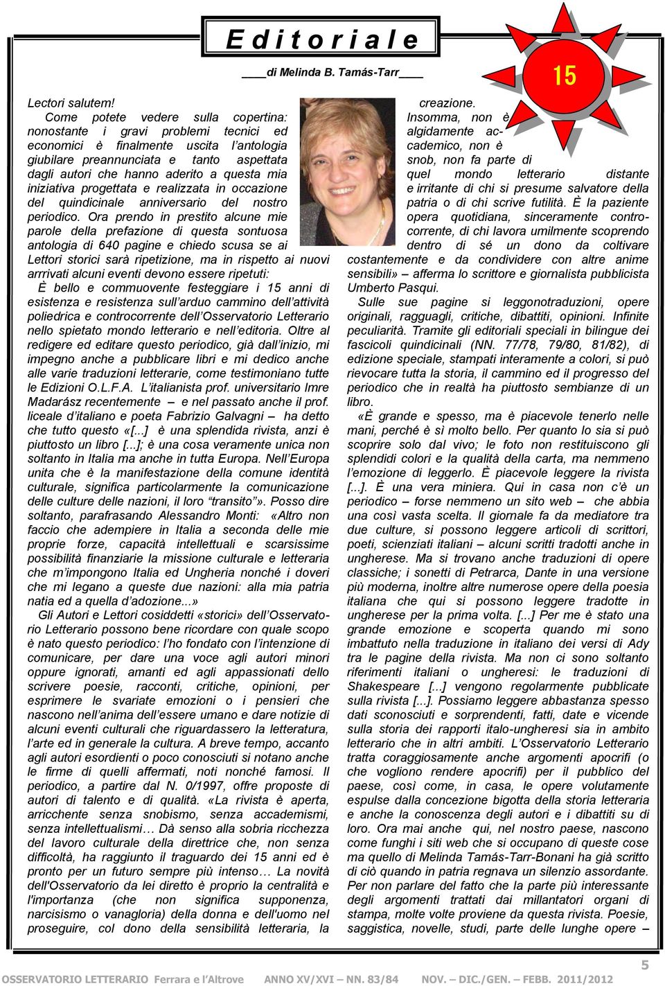 mia iniziativa progettata e realizzata in occazione del quindicinale anniversario del nostro periodico.