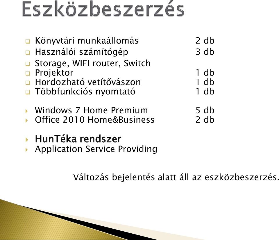 Windows 7 Home Premium 5 db Office 2010 Home&Business 2 db HunTéka rendszer