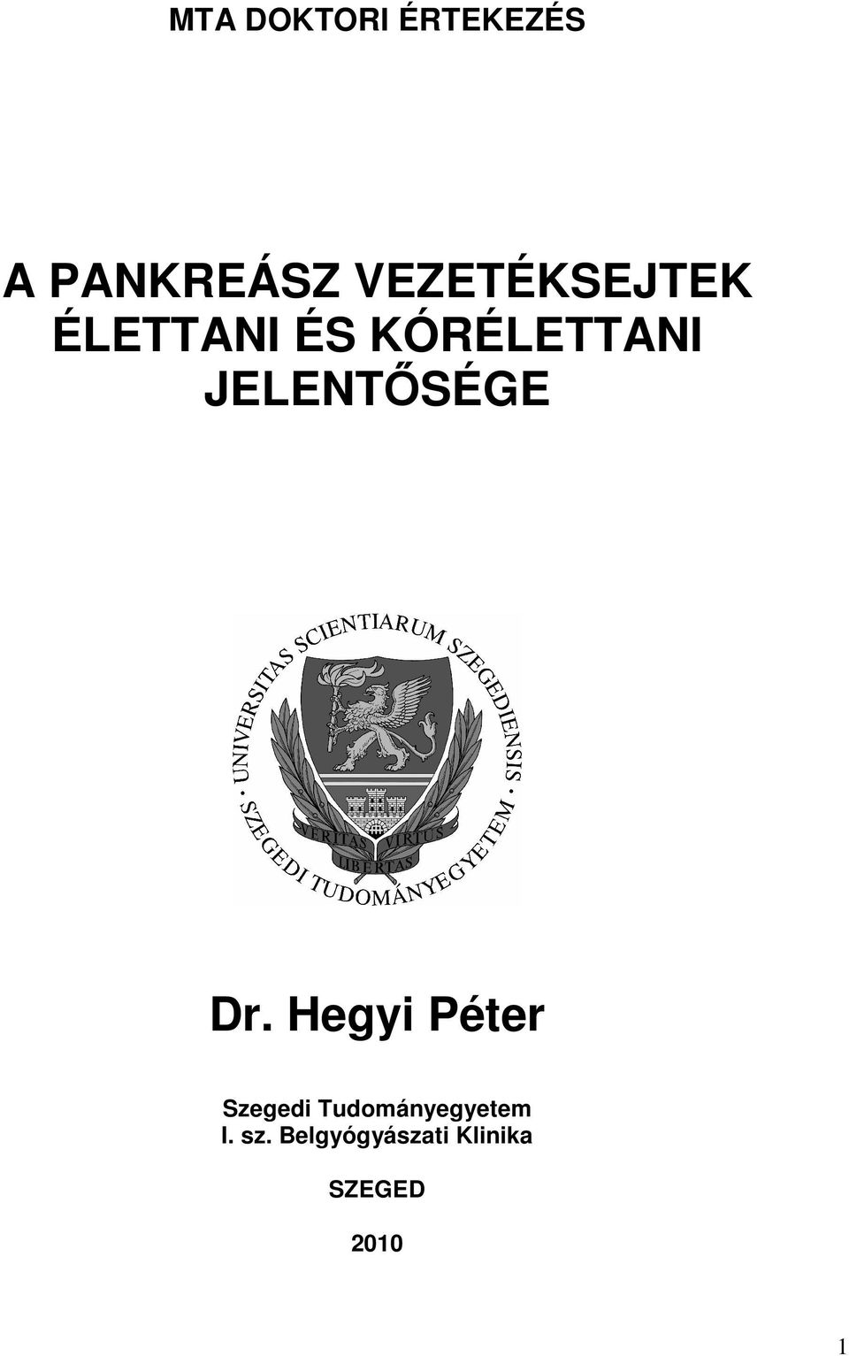 JELENTİSÉGE Dr.
