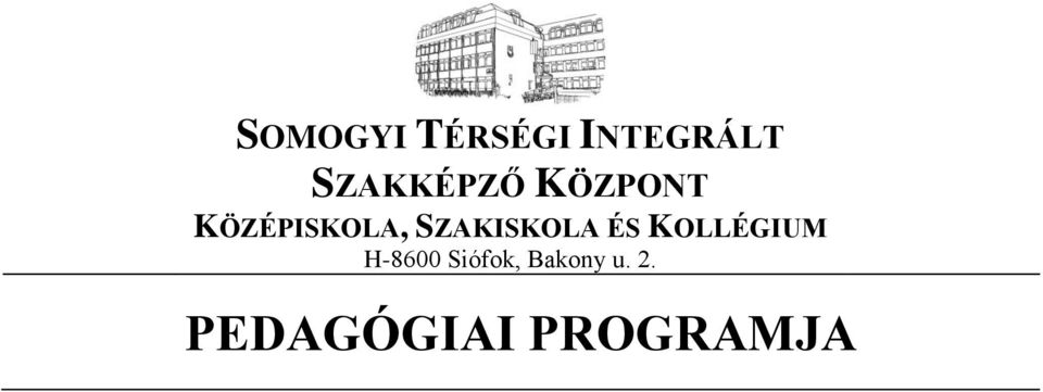 SZAKISKOLA ÉS KOLLÉGIUM H-8600