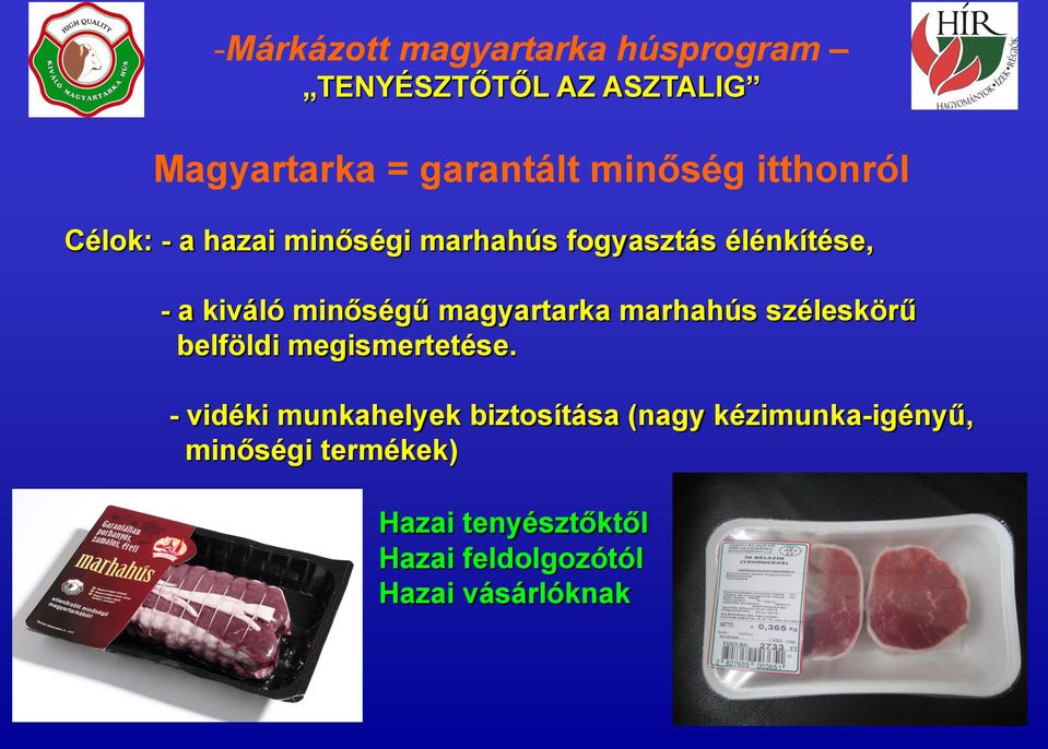 magyartarka marhahús széleskörű belföldi megismertetése.