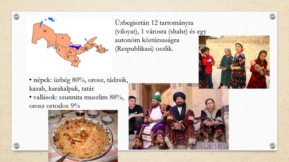 9% Üzbegisztán 12 tartományra (viloyat), 1 városra