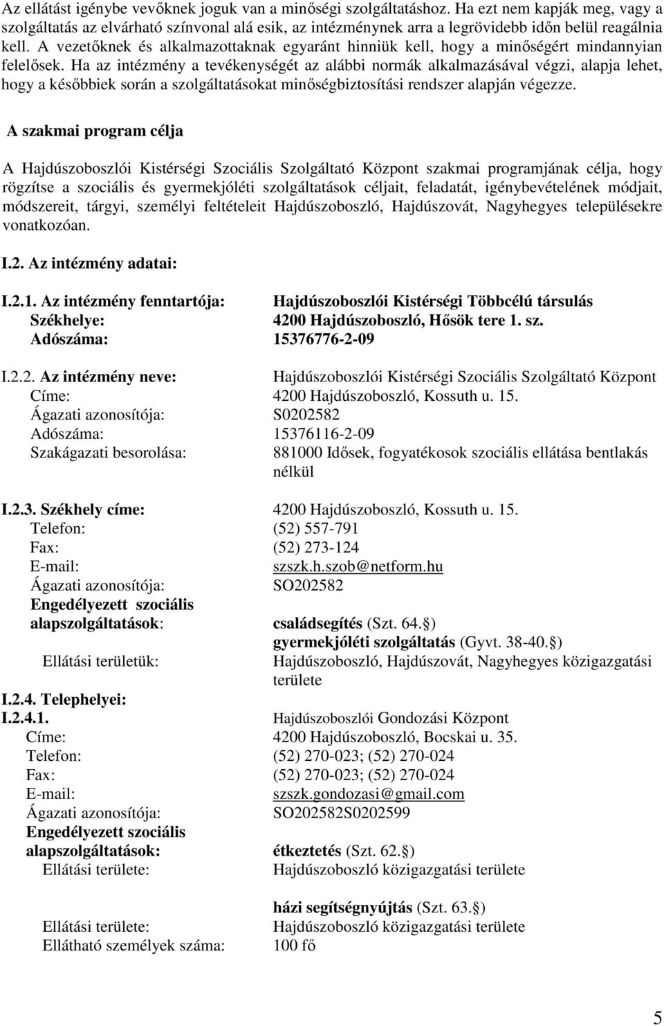 A vezetőknek és alkalmazottaknak egyaránt hinniük kell, hogy a minőségért mindannyian felelősek.