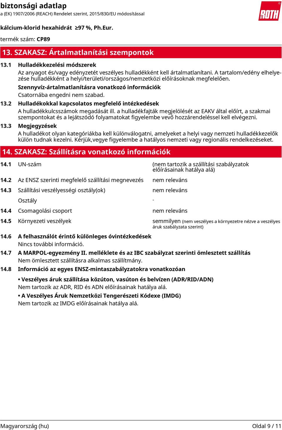 2 Hulladékokkal kapcsolatos megfelelő intézkedések A hulladékkulcsszámok megadását ill.