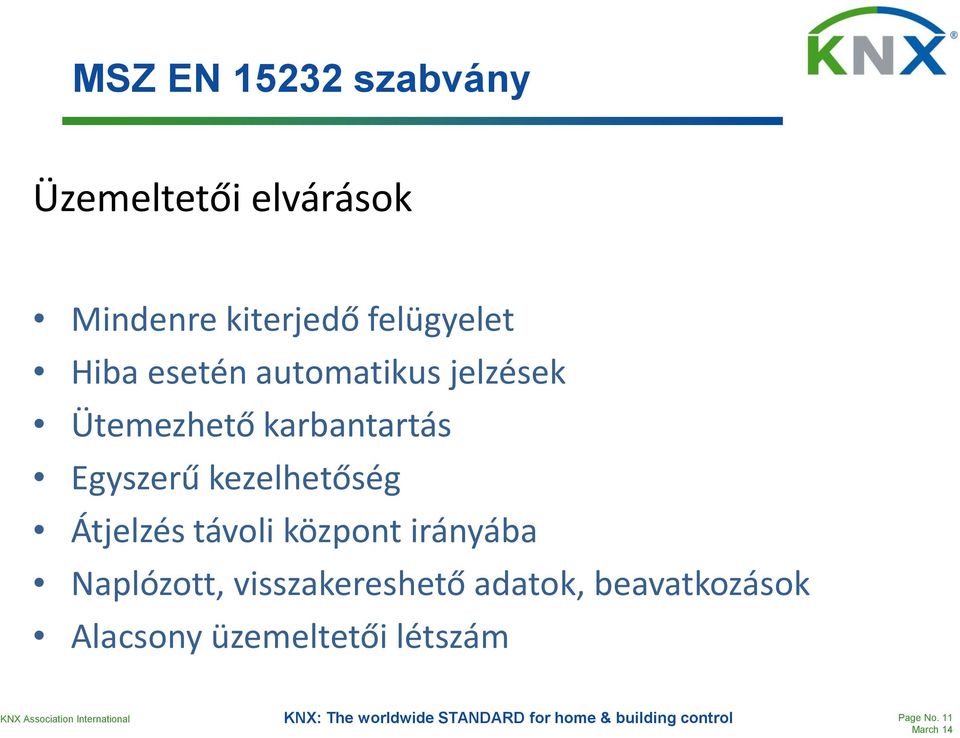 kezelhetőség Átjelzés távoli központ irányába Naplózott,