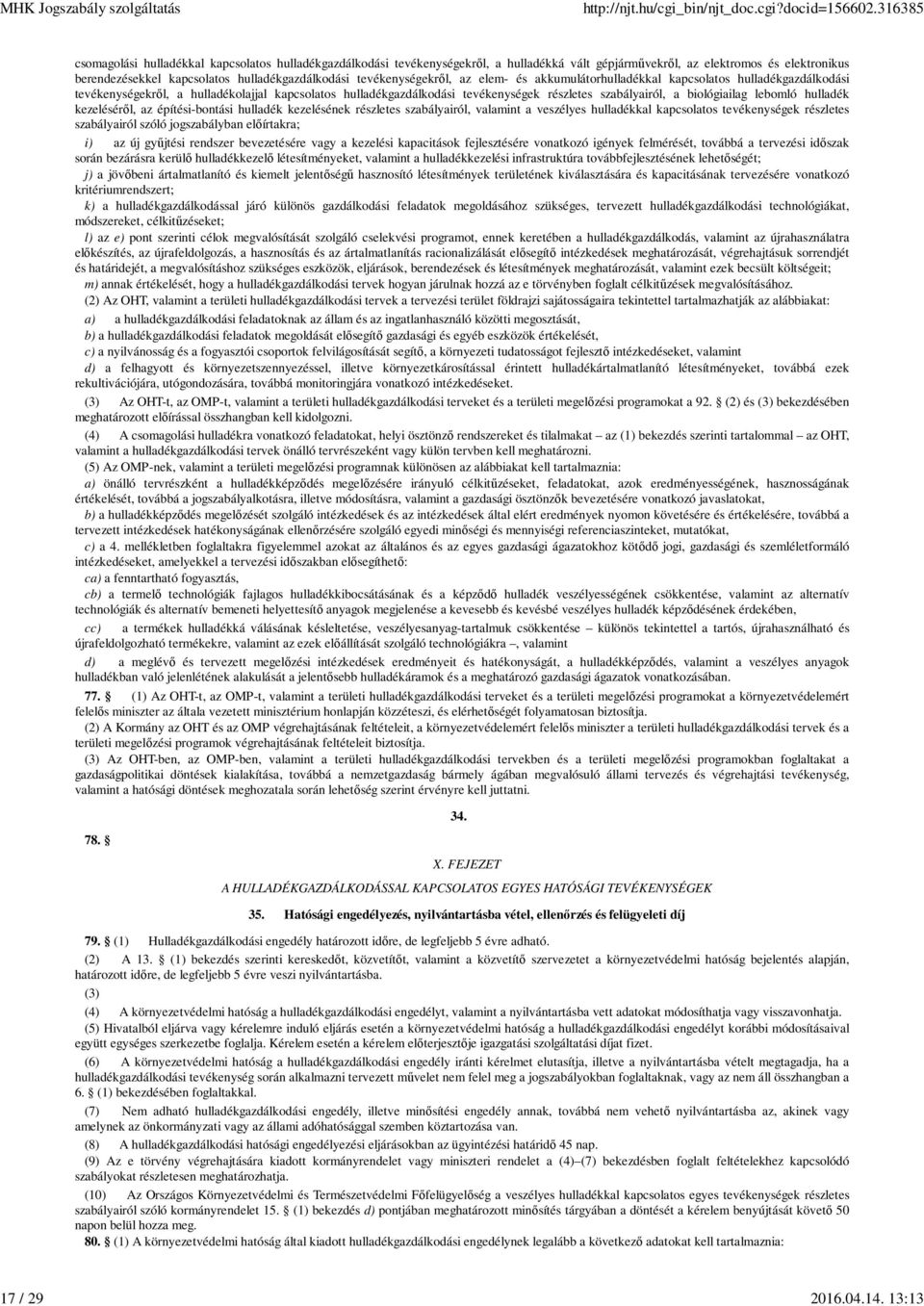 biológiailag lebomló hulladék kezeléséről, az építési-bontási hulladék kezelésének részletes szabályairól, valamint a veszélyes hulladékkal kapcsolatos tevékenységek részletes szabályairól szóló