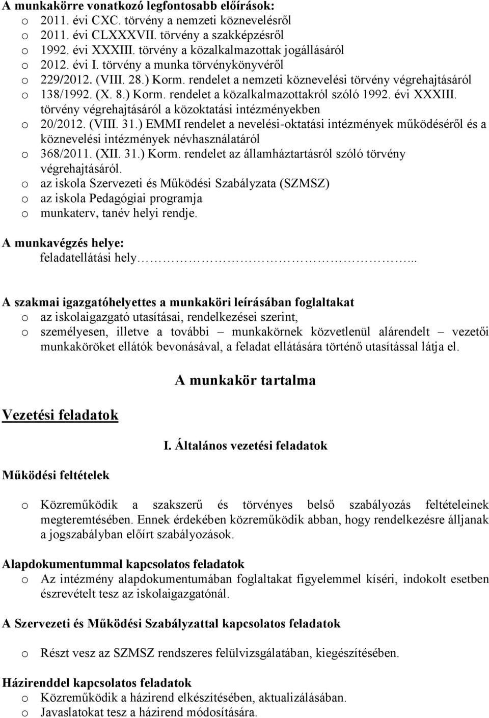 évi XXXIII. törvény végrehajtásáról a közoktatási intézményekben o 20/2012. (VIII. 31.