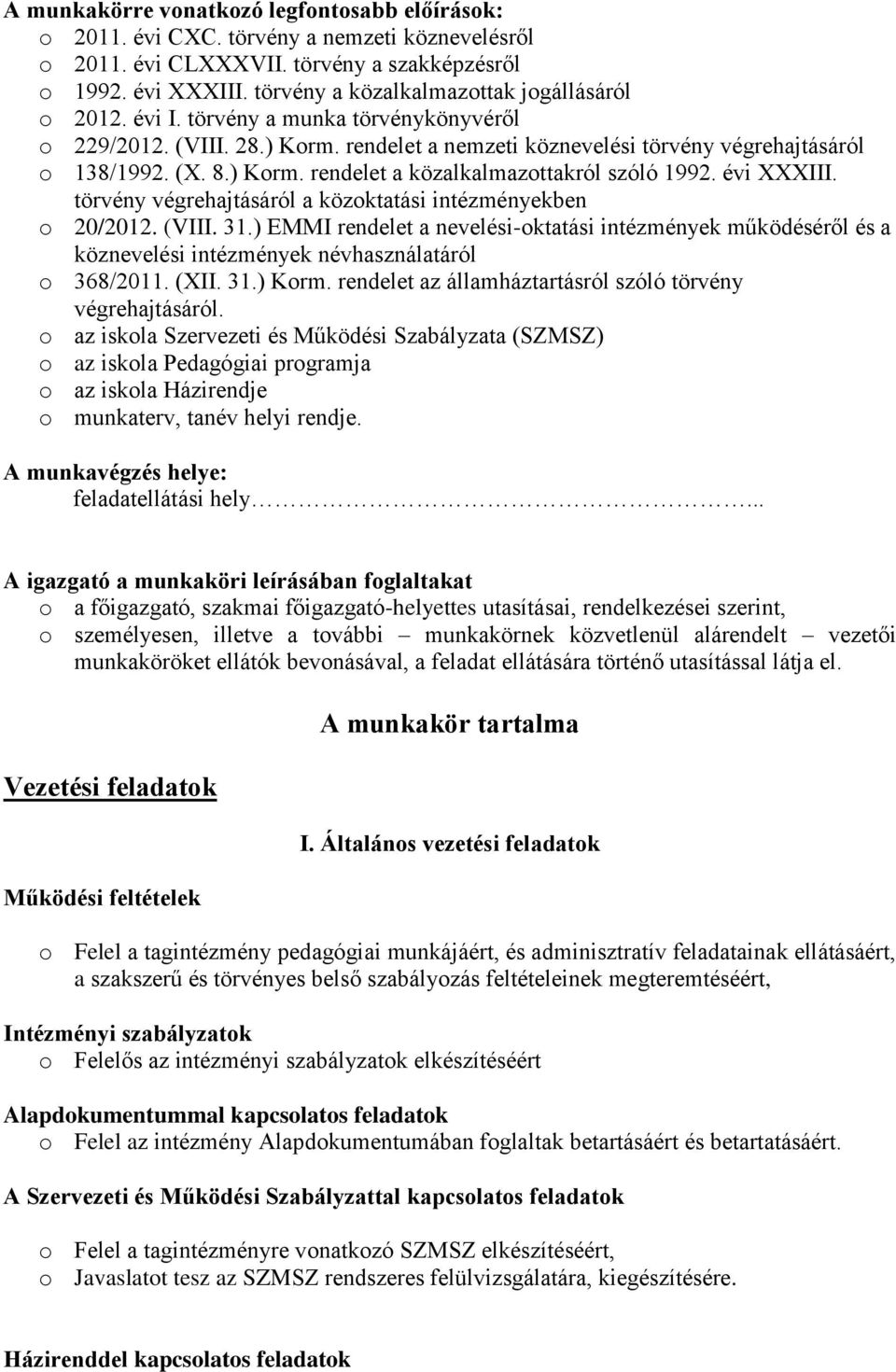 évi XXXIII. törvény végrehajtásáról a közoktatási intézményekben o 20/2012. (VIII. 31.